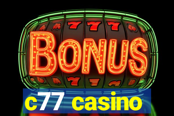 c77 casino